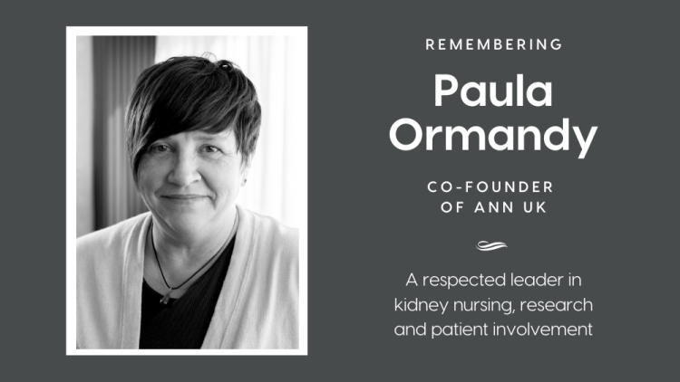 A tribute to Professor Paula Ormandy, founder of ANN UK