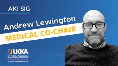 Dr Andrew Lewington UKKA AKI SIG Medical Co-Chair